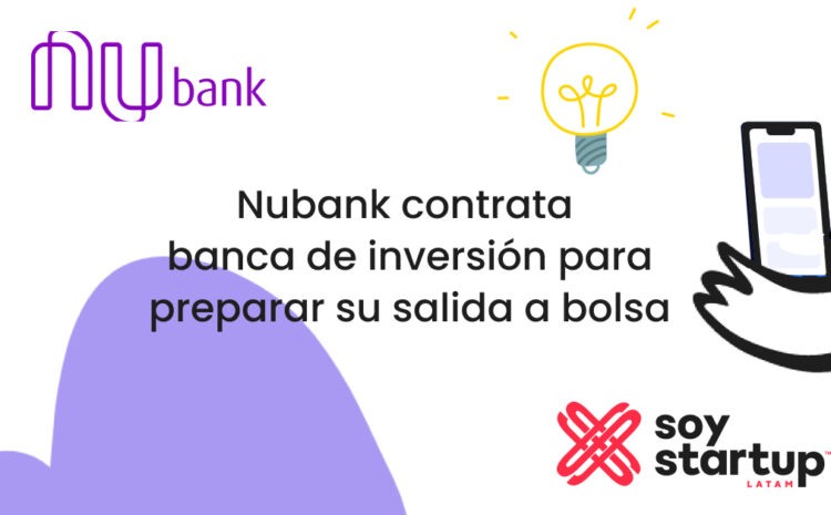  Nubank contrata banca de inversión para preparar su salida a bolsa