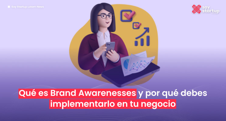  Qué es Brand Awarenesses y por qué debes implementarlo en tu negocio